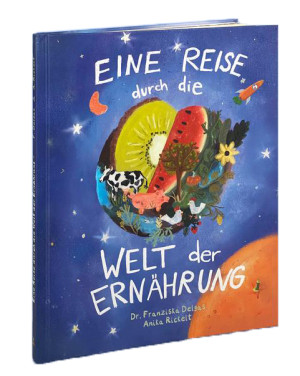 Kinderbuch: Wissenschaftlerin zeigt Kindern die bunte Welt der Ern&auml;hrung