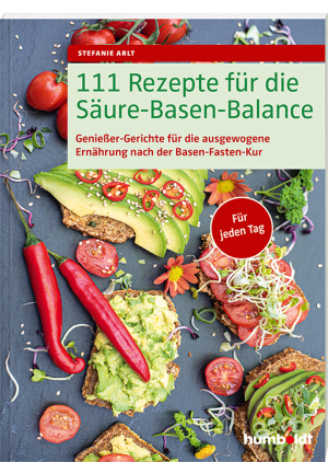 111 Rezepte f&uuml;r die S&auml;ure-Basen-Balance