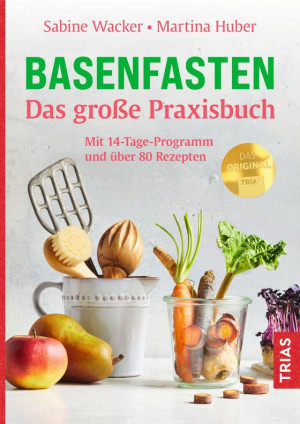 Basenfasten - Das gro&szlig;e Praxisbuch